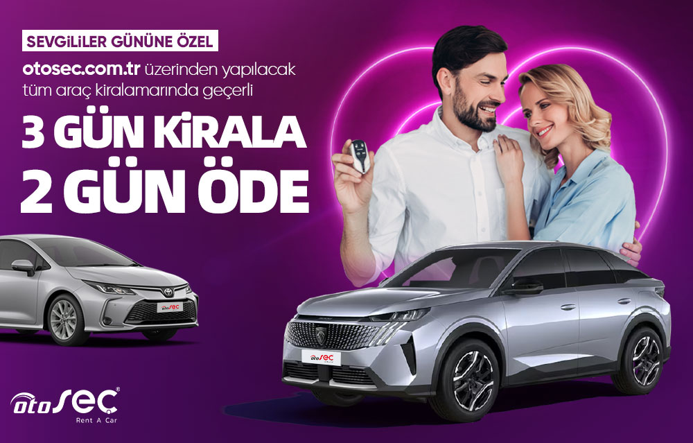 Sevgililer Günü’ne Özel: 3 Gün Kirala, 2 Gün Öde!